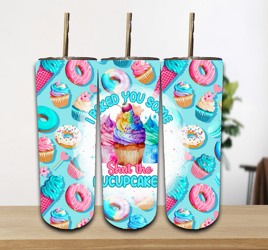 I Baked You Some Fucup Cakes Tumbler