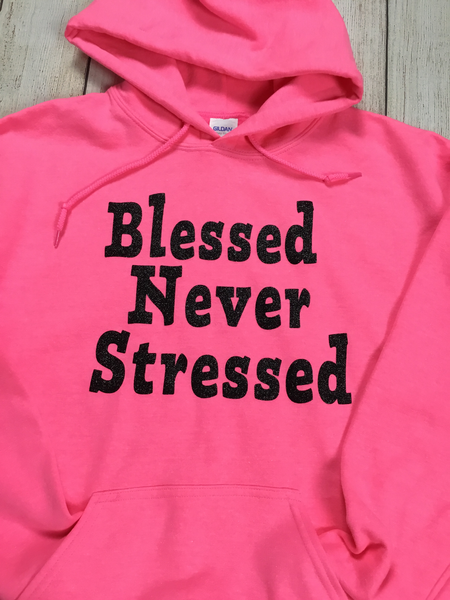 Blessed Never Stressed Hoodie