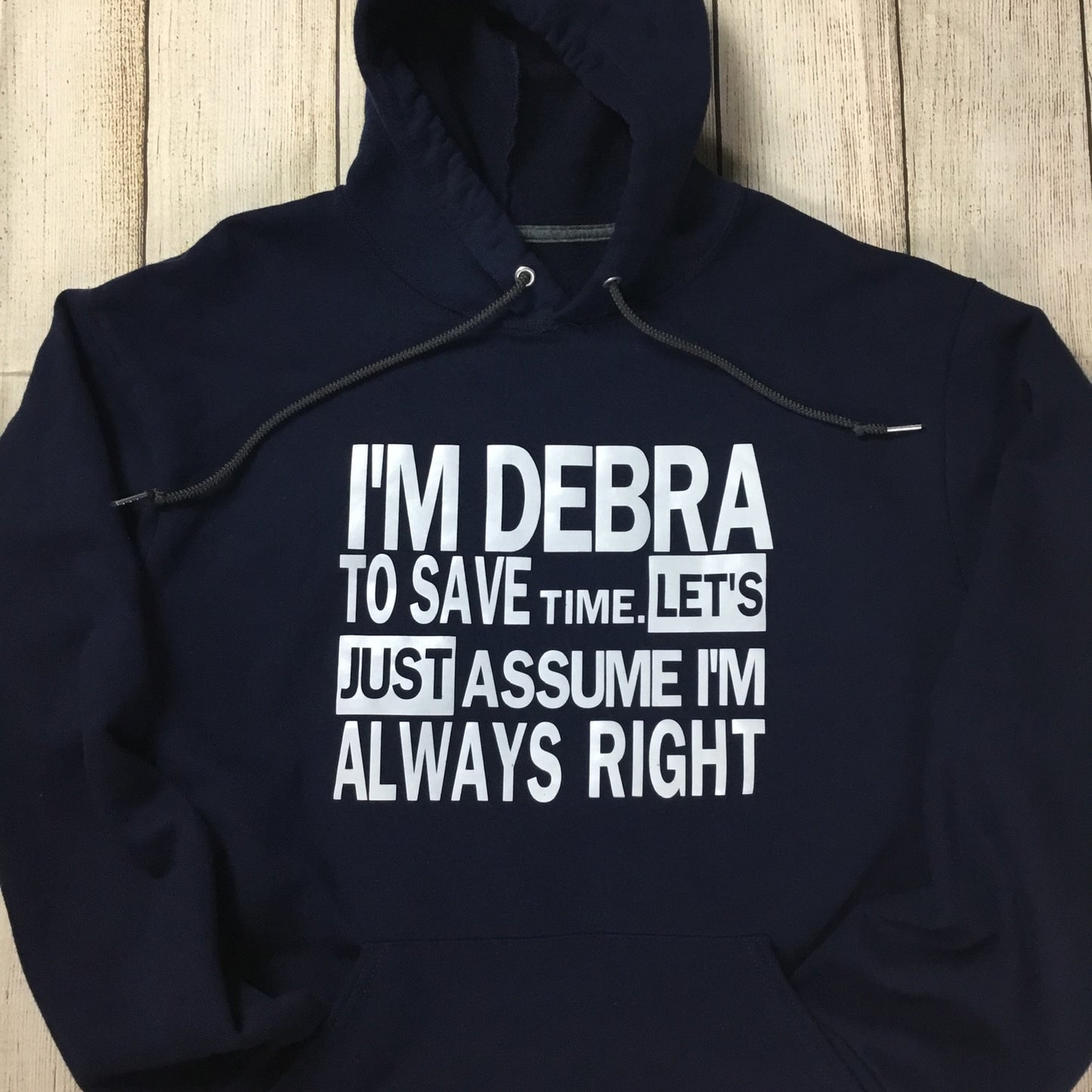 Just Assume I'm Always Right Hoodie