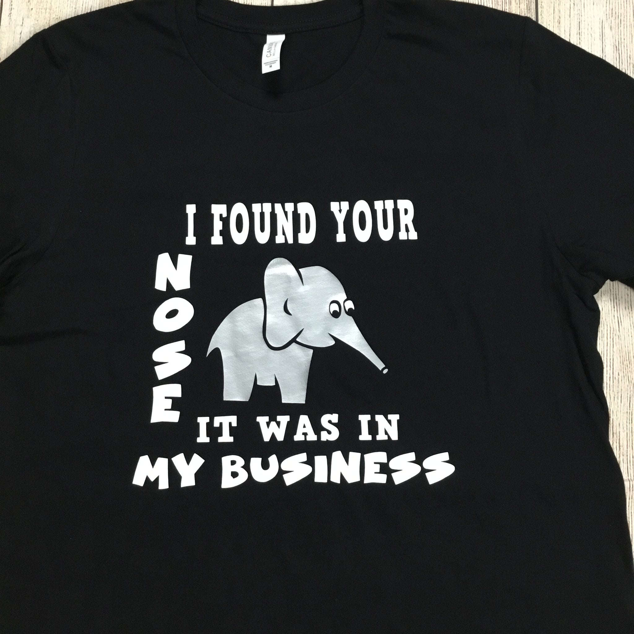 I Found Your Nose Tee